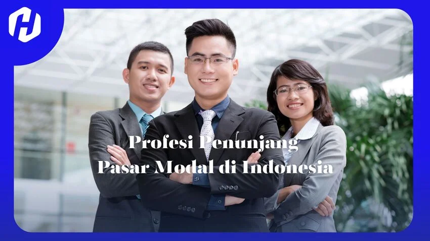 Inilah Profesi Penunjang Pasar Modal di Indonesia
