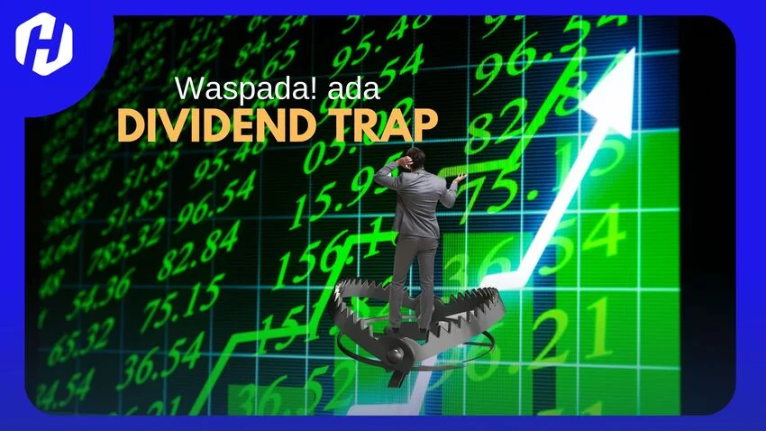Mengenal & Cara Menghindari Dividen Trap Trading