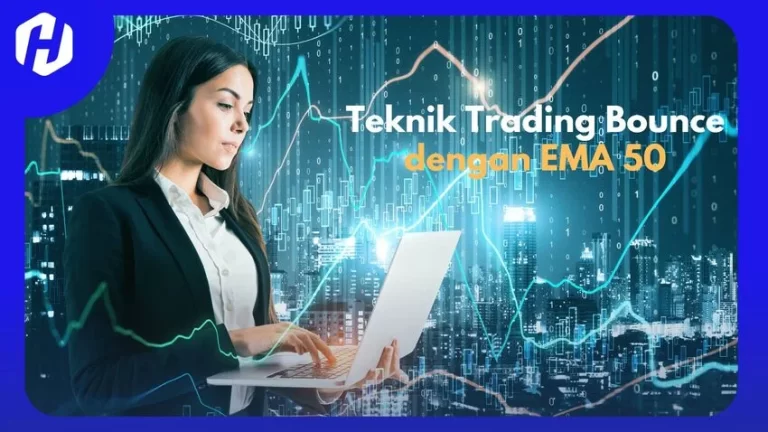 Optimalkan trading dengan Teknik Bounce menggunakan EMA 50