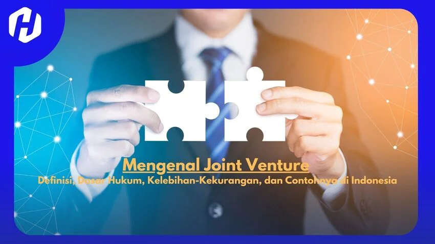 Pengertian Joint Venture & Contohnya di Indonesia