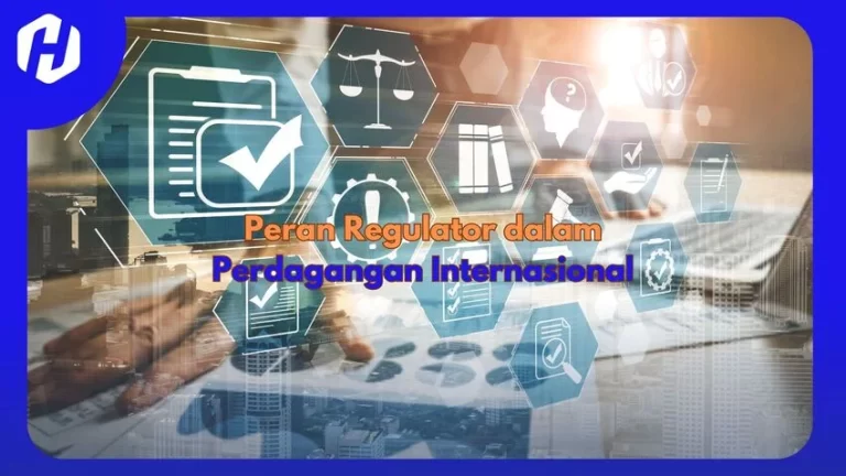 Kompleksitas perdagangan internasional semakin membuat peran regulator menjadi sangat penting