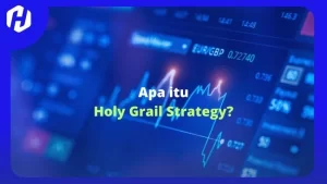 Strategi Holy Grail dalam trading merujuk pada pendekatan atau metode