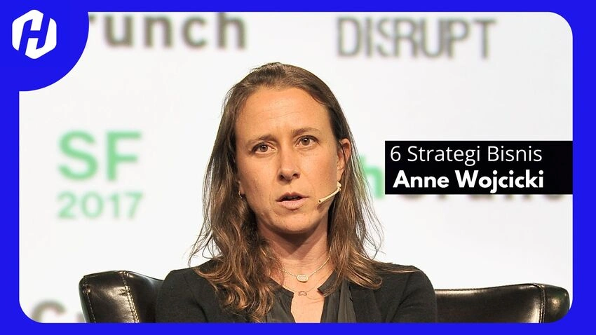 Strategi Bisnis Anne Wojcicki Bidang Kesehatan