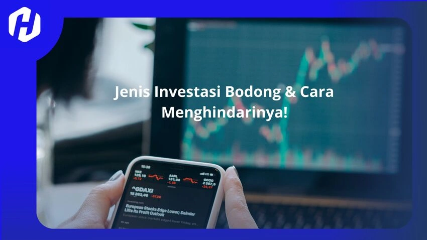 Jenis Investasi Bodong dan cara mengenalinya